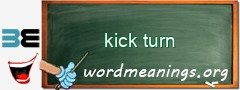 WordMeaning blackboard for kick turn